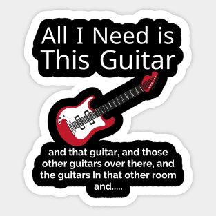 All I Need is This Guitar, Funny, Humor Sticker